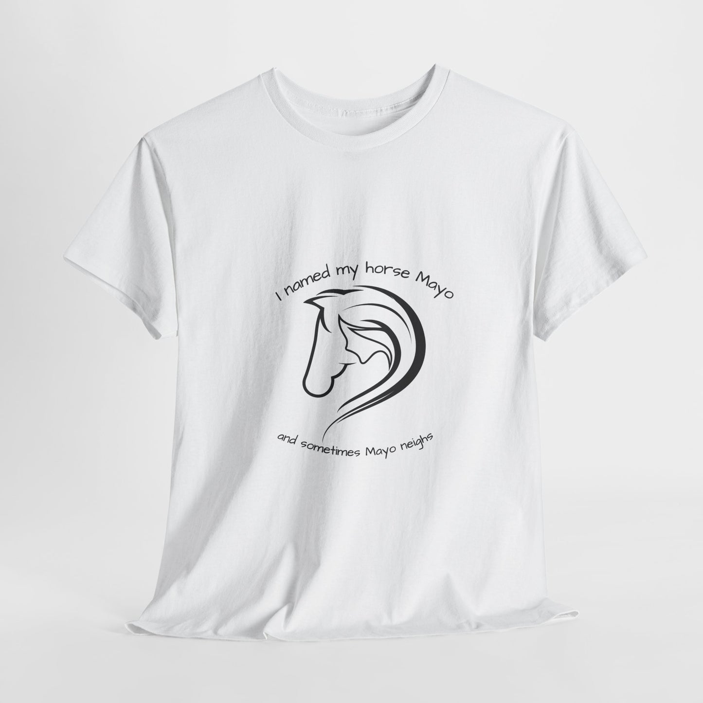 Mayo Neighs Shirt